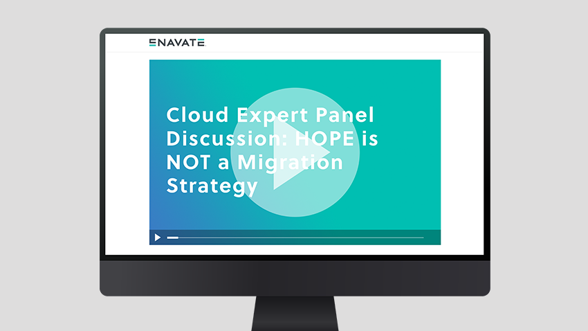 Cloud Expert Panel Discussion: HOPE is NOT a Migration Strategy