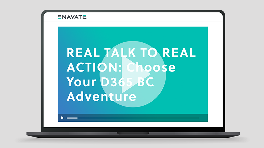 REAL TALK TO REAL ACTION: Choose Your D365 BC Adventure