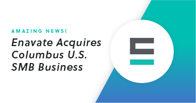 Enavate Acquires Columbus’ U.S. SMB Unit and Expands Footprint