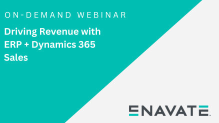 Driving Revenue with ERP + Dynamics 365 Sales