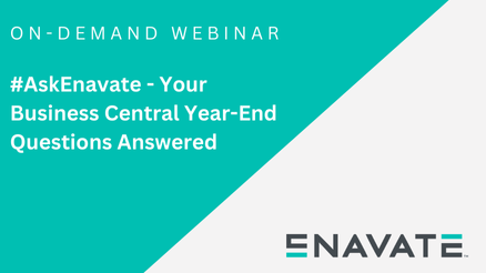 #AskEnavate - Your Business Central Year End Questions Answered
