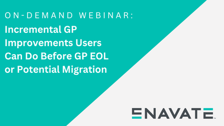 Incremental GP Improvements Users Can Do Before GP EOL or Potential Migration